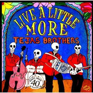 Tejas Brothers - Live a Little More  CD